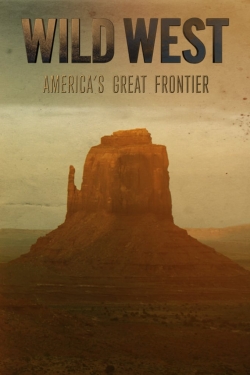 watch free Wild West: America's Great Frontier