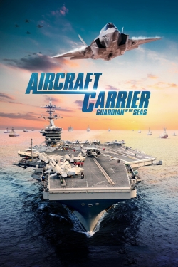 watch free Aircraft Carrier: Guardian of the Seas