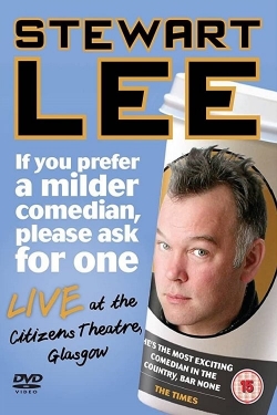 watch free Stewart Lee: If You Prefer a Milder Comedian, Please Ask for One