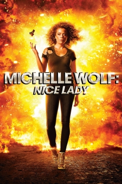 watch free Michelle Wolf: Nice Lady