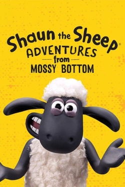 watch free Shaun the Sheep: Adventures from Mossy Bottom
