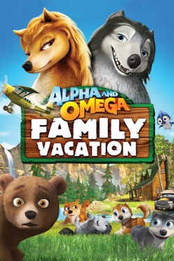 watch free Alpha and Omega 5: Family Vacation