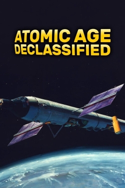 watch free Atomic Age Declassified