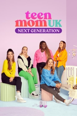 watch free Teen Mom UK: Next Generation