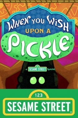 watch free When You Wish Upon a Pickle: A Sesame Street Special