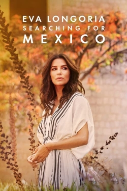 watch free Eva Longoria: Searching for Mexico