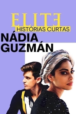 watch free Elite Short Stories: Nadia Guzmán