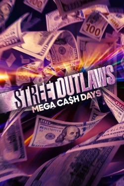 watch free Street Outlaws: Mega Cash Days