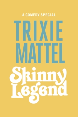 watch free Trixie Mattel: Skinny Legend