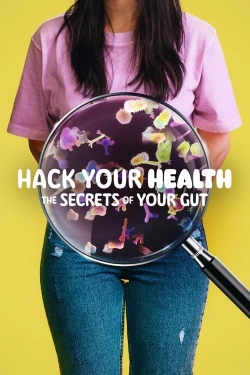 watch free Hack Your Health: The Secrets of Your Gut