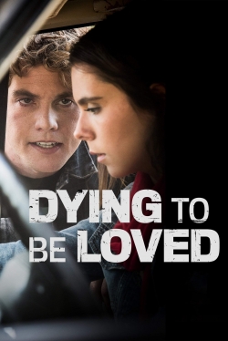 watch free Dying to Be Loved