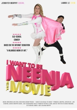 watch free I Want to Be Neenja the Movie