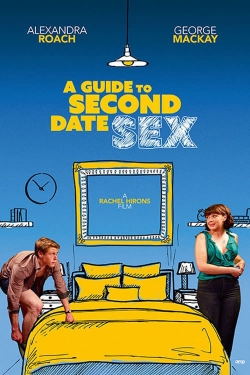 watch free A Guide to Second Date Sex