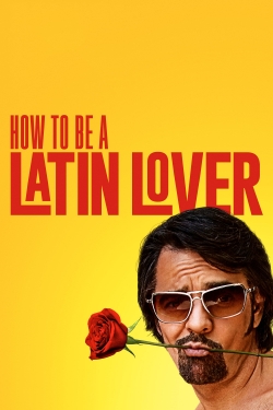 watch free How to Be a Latin Lover