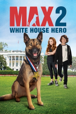 watch free Max 2: White House Hero