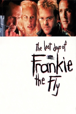 watch free The Last Days of Frankie the Fly