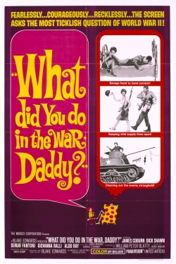 watch free What Did You Do in the War, Daddy?