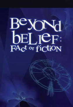 watch free Beyond Belief: Fact or Fiction