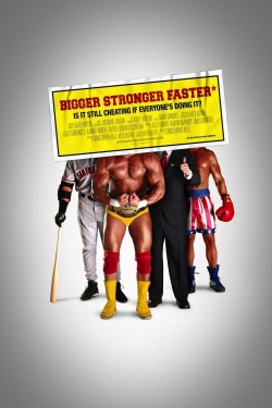 watch free Bigger Stronger Faster*