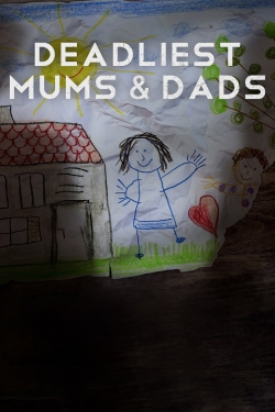 watch free Deadliest Mums & Dads