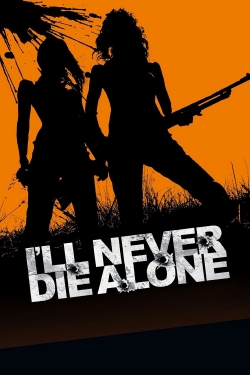 watch free I'll Never Die Alone