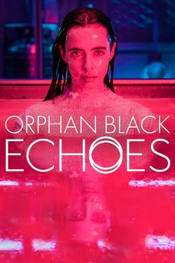 watch free Orphan Black: Echoes