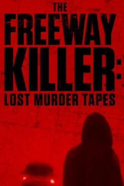 watch free The Freeway Killer: Lost Murder Tapes