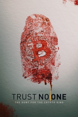 watch free Trust No One: The Hunt for the Crypto King