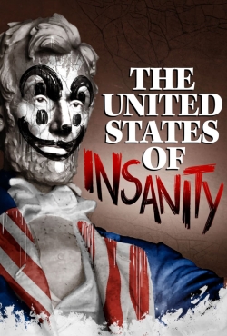 watch free The United States of Insanity