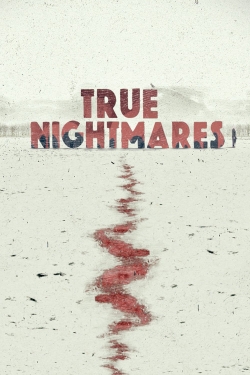 watch free True Nightmares