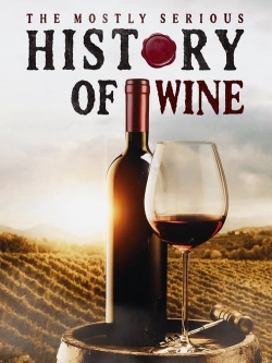 watch free The Mostly Serious History of Wine
