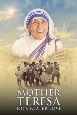 watch free Mother Teresa: No Greater Love