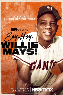 watch free Say Hey, Willie Mays!