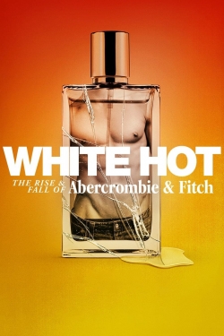 watch free White Hot: The Rise & Fall of Abercrombie & Fitch