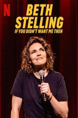 watch free Beth Stelling: If You Didn't Want Me Then