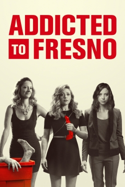 watch free Addicted to Fresno