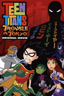 watch free Teen Titans: Trouble in Tokyo