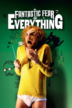 watch free A Fantastic Fear of Everything