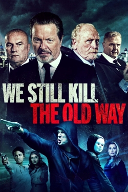 watch free We Still Kill the Old Way