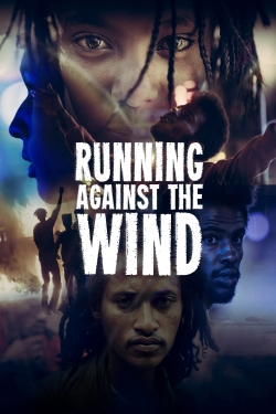 watch free Running Against the Wind