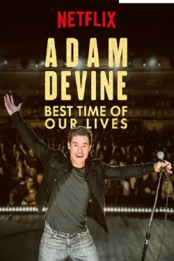 watch free Adam Devine: Best Time of Our Lives