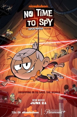 watch free No Time to Spy: A Loud House Movie