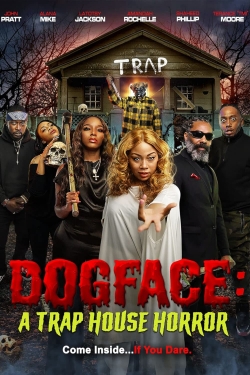 watch free Dogface: A Trap House Horror