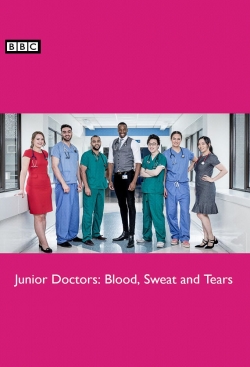 watch free Junior Doctors: Blood, Sweat and Tears