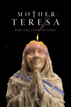 watch free Mother Teresa: For the Love of God?