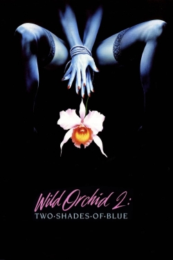 watch free Wild Orchid II: Two Shades of Blue