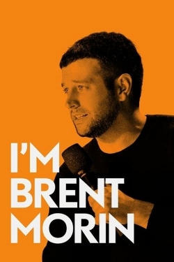 watch free I'm Brent Morin