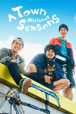 watch free A Town Without Seasons