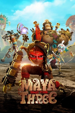 watch free Maya and the Three