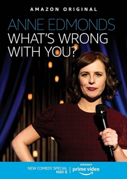 watch free Anne Edmonds: What's Wrong With You
